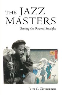 The Jazz Masters - Peter C. Zimmerman (ISBN 9781496837431)