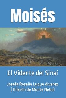 Moisés: el Vidente del Sinaí - Hilarión de Monte Nebo (ISBN 9798354357789)
