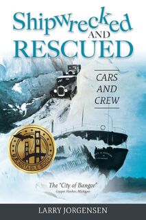 Shipwrecked and Rescued - Larry Jorgensen (ISBN 9781615998548)