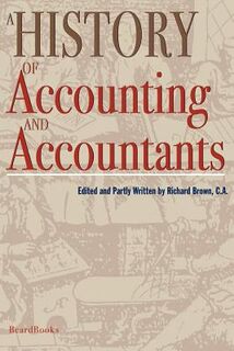A History of Accounting and Accountants - Richard Brown (ISBN 9781587981852)