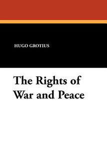 The Rights of War and Peace - Hugo Grotius (ISBN 9780865974357)
