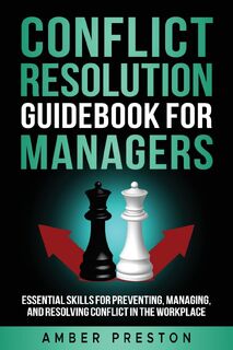Conflict Resolution Guidebook for Managers - Amber Preston (ISBN 9798990098961)