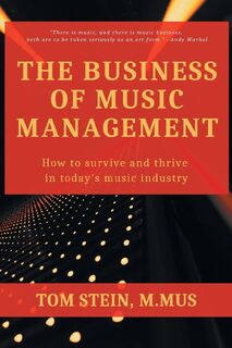 The Business of Music Management - Tom Stein (ISBN 9781953349668)