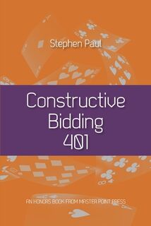 Constructive Bidding 401 - Stephen Paul (ISBN 9781771402422)