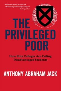 The Privileged Poor - Anthony Abraham Jack (ISBN 9780674248243)