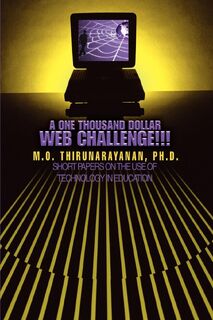 A One Thousand Dollar Web Challenge!!! - Dr M O Thirunarayanan (ISBN 9780595344734)