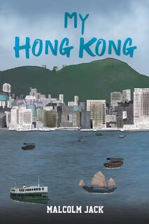 My Hong Kong - Malcolm Jack (ISBN 9781398457133)
