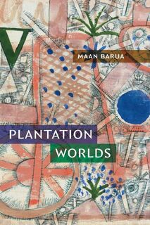 Plantation Worlds - Maan Barua (ISBN 9781478025610)