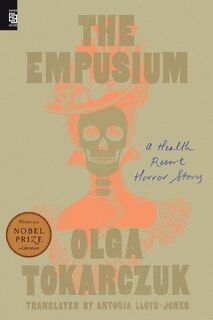 The Empusium - Olga Tokarczuk (ISBN 9780593854082)