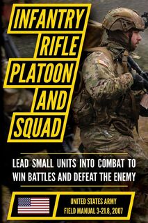 Field Manual FM 3-21.8 (FM 7-8) The Infantry Rifle Platoon and Squad March 2007 - United States Government Us Army (ISBN 9798893440577)