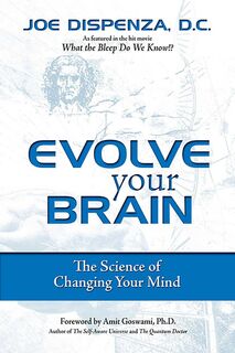 Evolve Your Brain - Joe Dispenza (ISBN 9780757307652)