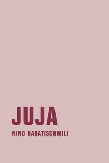 Juja - Nino Haratischwili (ISBN 9783940426482)
