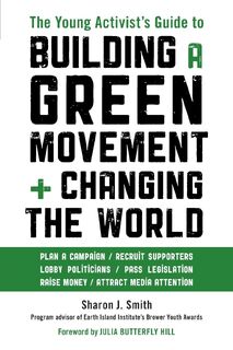 The Young Activist's Guide to Building a Green Movement and Changing the World - Sharon J. Smith (ISBN 9781580085618)