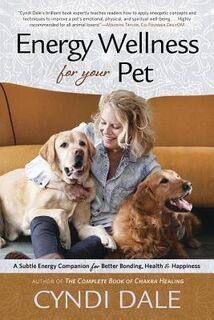 Energy Wellness for Your Pet - Cyndi Dale (ISBN 9780738758435)