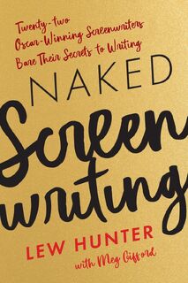Naked Screenwriting - Lew Hunter (ISBN 9781538137956)