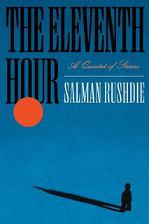 The Eleventh Hour - Salman Rushdie (ISBN 9798217155101)
