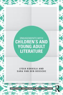 Engagements with Children’s and Young Adult Literature - Lydia Kokkola, Sara Van den Bossche (ISBN 9781032581996)