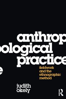 Anthropological Practice - Judith Okely (ISBN 9781845206031)