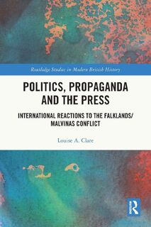 Politics, Propaganda and the Press - Louise A. Clare (ISBN 9781032198125)