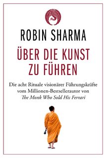 Über die Kunst zu führen - Robin Sharma (ISBN 9783959726450)