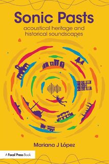 Sonic Pasts - Mariana J Lopez (ISBN 9781032300054)