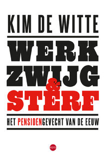 Werk, zwijg en sterf - Kim De Witte (ISBN 9789462675544)