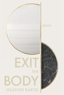 Exit the Body - Heather Bartel (ISBN 9781952897375)