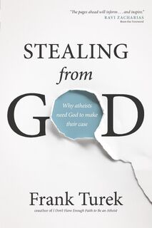 Stealing from God - Frank Turek (ISBN 9781612917016)