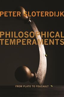Philosophical Temperaments - Peter Sloterdijk (ISBN 9780231153737)