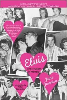 Elvis in the Twilight of Memory - June Juanico, Peter Guralnick (ISBN 9781559704366)