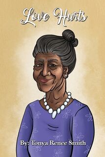 Love Hurts - Tonya R. Smith (ISBN 9798887294957)