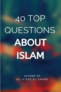 40 Top Questions About Islam - Ali Ateeq Al-Dhaheri (ISBN 9789178925889)