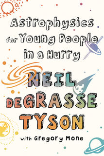ASTROPHYSICS FOR YOUNG PEOPLE - Neil Degrasse Tyson (ISBN 9781432870492)
