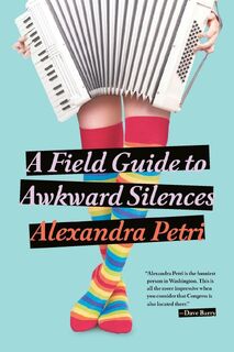 A Field Guide to Awkward Silences - Alexandra Petri (ISBN 9780451469618)