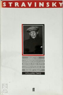 Selected Correspondence - Igor Stravinsky, Sergej Pavlovič Dâgilev, Pierre Monteux, Lev Samuilovič Bakst, Michel Dimitri Calvocoressi, Florent Schmitt, Edwin Evans, Alfredo Casella, Gerald Hugh Tyrwhitt-Wilson Baron Berners, Manuel de Falla, Eugenia Errázuriz, Blaise Cendrars, Ernst Krenek, Pierre Boulez, Nicolas Nabokov (ISBN 9780571132522)
