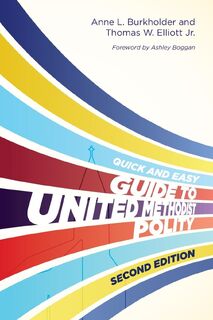Quick and Easy Guide to United Methodist Polity Second, The - Anne L. Burkholder, Thomas W. Elliott Jr. (ISBN 9781791037130)