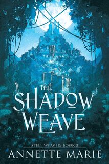 The Shadow Weave - Annette Marie (ISBN 9781988153841)