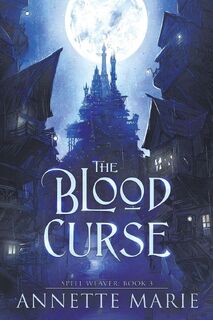 The Blood Curse - Annette Marie (ISBN 9781988153872)