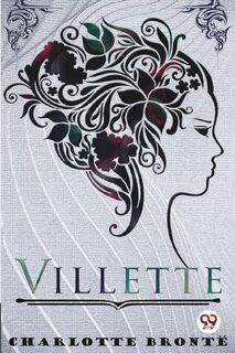 Villette - Charlotte Bronte (ISBN 9789356568136)