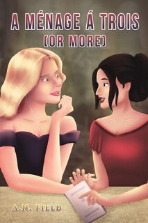 A Menage A Trois (or more) - A.N. Field (ISBN 9781035871148)