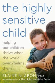 Highly Sensitive Child - Ph.D. Elaine N. Aron (ISBN 9780767908726)