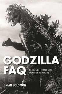 Godzilla FAQ - Brian Solomon (ISBN 9781495045684)
