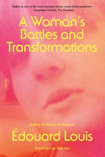 Woman's Battles and Transformations - Edouard Louis (ISBN 9781250872159)