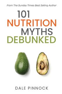 101 Nutrition Myths Debunked - Dale Pinnock (ISBN 9781068370205)