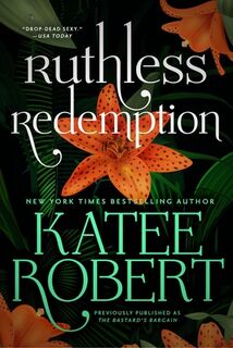Robert, K: Ruthless Redemption (Previously Published as the - Katee Robert (ISBN 9781538766866)