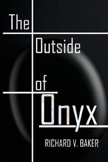 The Outside of Onyx - Richard V. Baker (ISBN 9781088143780)