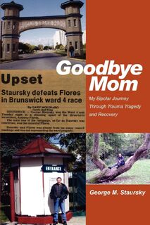 Goodbye Mom - George M Staursky (ISBN 9780595332649)