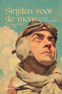 Strijden voor de mens - Antoine de Saint-Exupéry (ISBN 9789083503097)