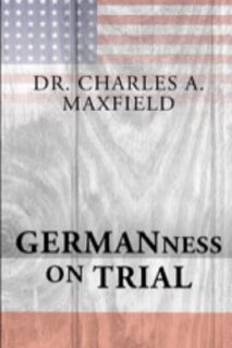 Germanness - Charles A. Maxfield (ISBN 9798992890747)