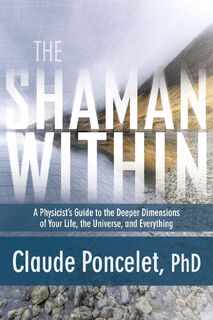 The Shaman within - Claude Poncelet (ISBN 9781622031979)